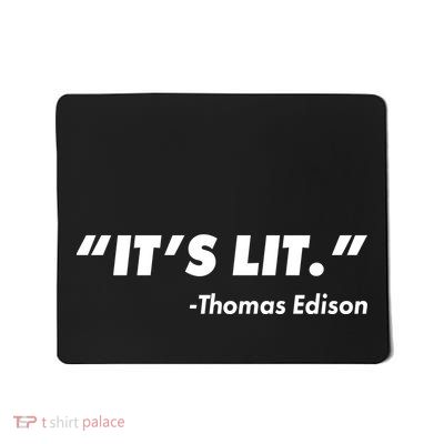 It's Lit Thomas Edison Mousepad