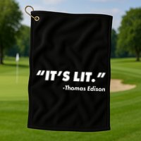 It's Lit Thomas Edison Golf Towel