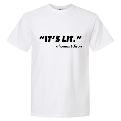 It's Lit Thomas Edison Garment-Dyed Heavyweight T-Shirt