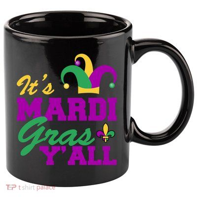 It's Mardi Gras Y'all New Orleans Celebration 11oz C Handle Ceramic Mug