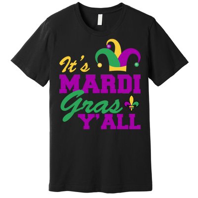 It's Mardi Gras Y'all New Orleans Celebration Premium T-Shirt