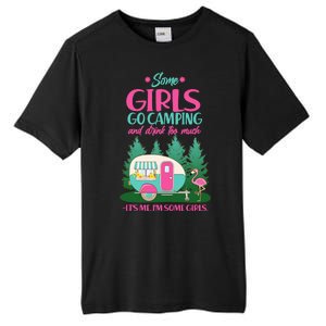 It's Me I'm Some Girls Go Camping And Drink Too Much Tall Fusion ChromaSoft Performance T-Shirt