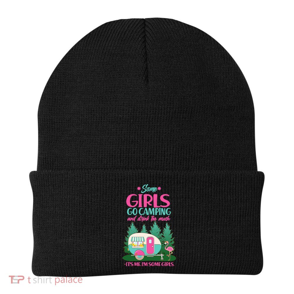 It's Me I'm Some Girls Go Camping And Drink Too Much Beanie