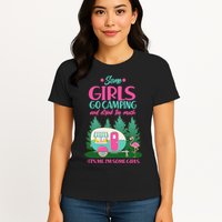 It's Me I'm Some Girls Go Camping And Drink Too Much Womens T-Shirt