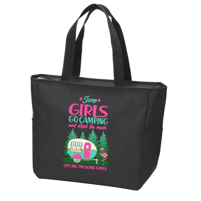 It's Me I'm Some Girls Go Camping And Drink Too Much Zip Tote Bag