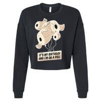 It's My Birthday And I'm On A Roll Cropped Pullover Crew