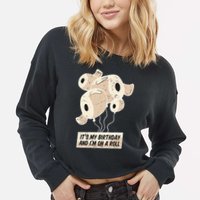 It's My Birthday And I'm On A Roll Cropped Pullover Crew