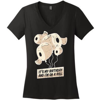 It's My Birthday And I'm On A Roll Women's V-Neck T-Shirt