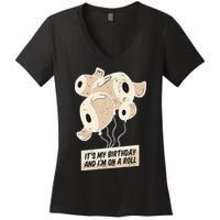 It's My Birthday And I'm On A Roll Women's V-Neck T-Shirt