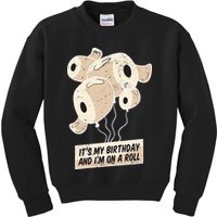 It's My Birthday And I'm On A Roll Kids Sweatshirt