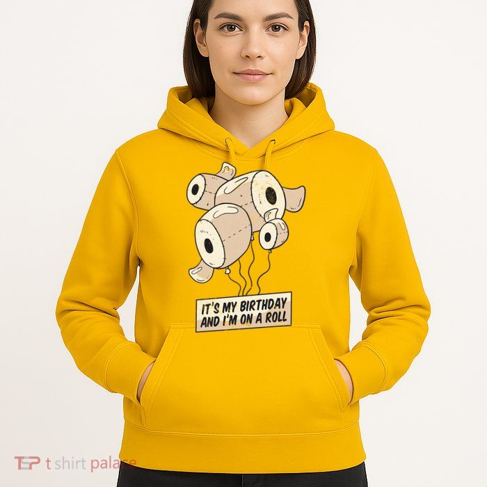 It's My Birthday And I'm On A Roll Hoodie
