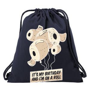 It's My Birthday And I'm On A Roll Drawstring Bag