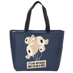 It's My Birthday And I'm On A Roll Zip Tote Bag