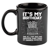 It's My Birthday Awesome Favorite Daughter 11oz C Handle Ceramic Mug