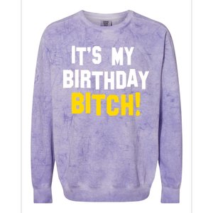 It's My Birthday Bitch! Colorblast Crewneck Sweatshirt