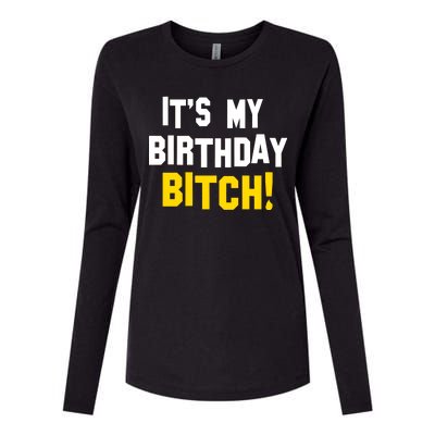 It's My Birthday Bitch! Womens Cotton Relaxed Long Sleeve T-Shirt