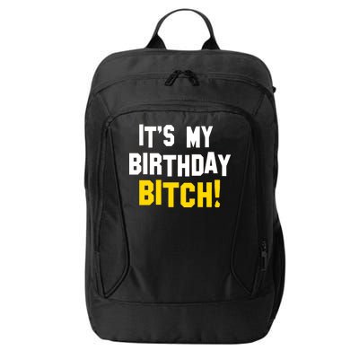 It's My Birthday Bitch! City Backpack