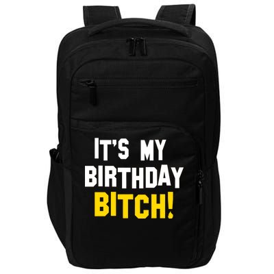 It's My Birthday Bitch! Impact Tech Backpack