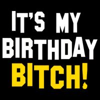 It's My Birthday Bitch! Backpack