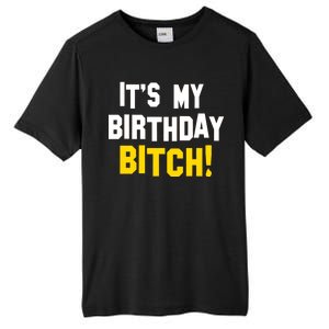 It's My Birthday Bitch! Tall Fusion ChromaSoft Performance T-Shirt