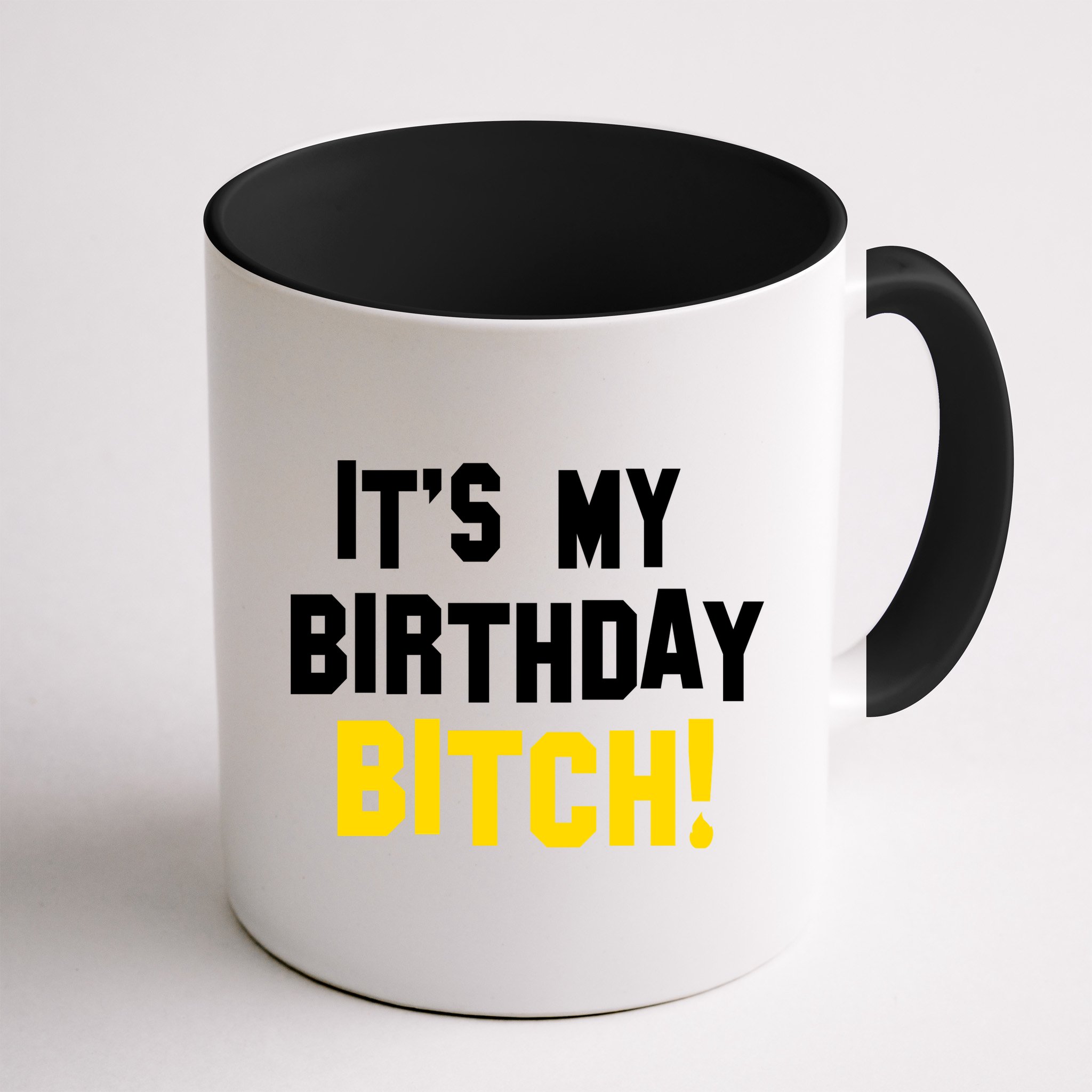 It's My Birthday Bitch! Mug