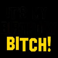 It's My Birthday Bitch! Mug