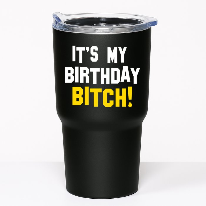 It's My Birthday Bitch! Tumbler