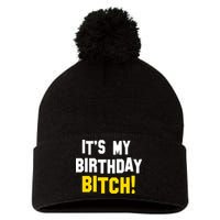 It's My Birthday Bitch! Pom Pom 12in Knit Beanie