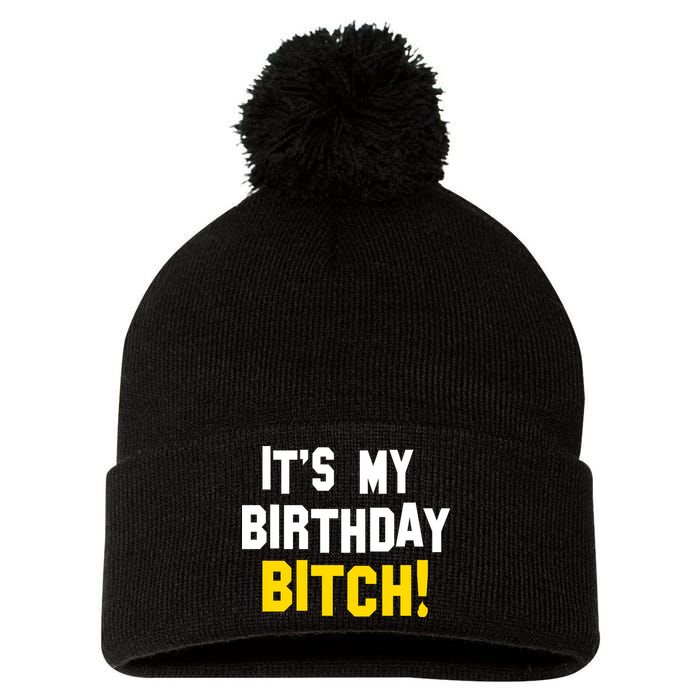 It's My Birthday Bitch! Pom Pom 12in Knit Beanie