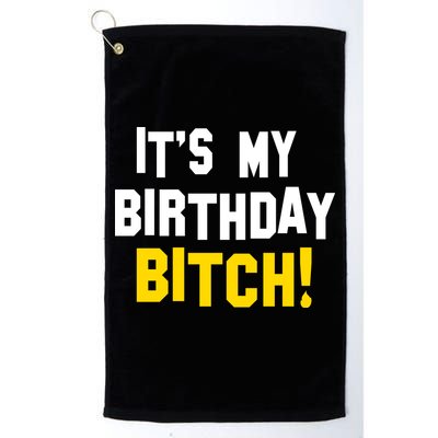 It's My Birthday Bitch! Golf Towel