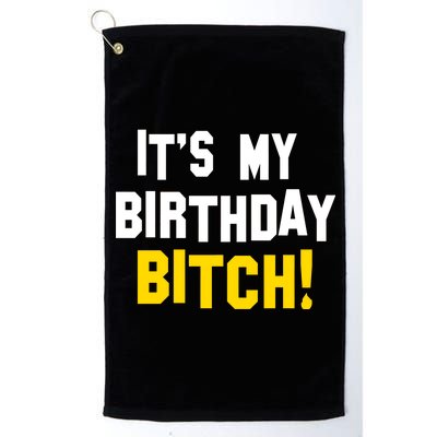 It's My Birthday Bitch! Platinum Collection Golf Towel