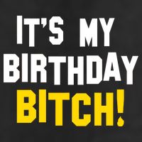 It's My Birthday Bitch! Golf Towel