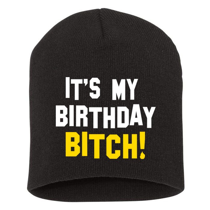 It's My Birthday Bitch! Short Acrylic Beanie