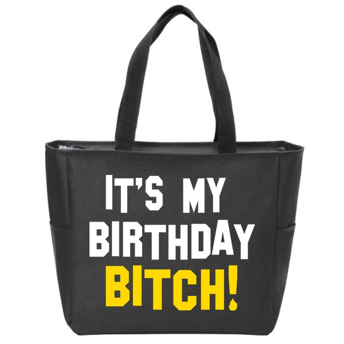 It's My Birthday Bitch! Zip Tote Bag