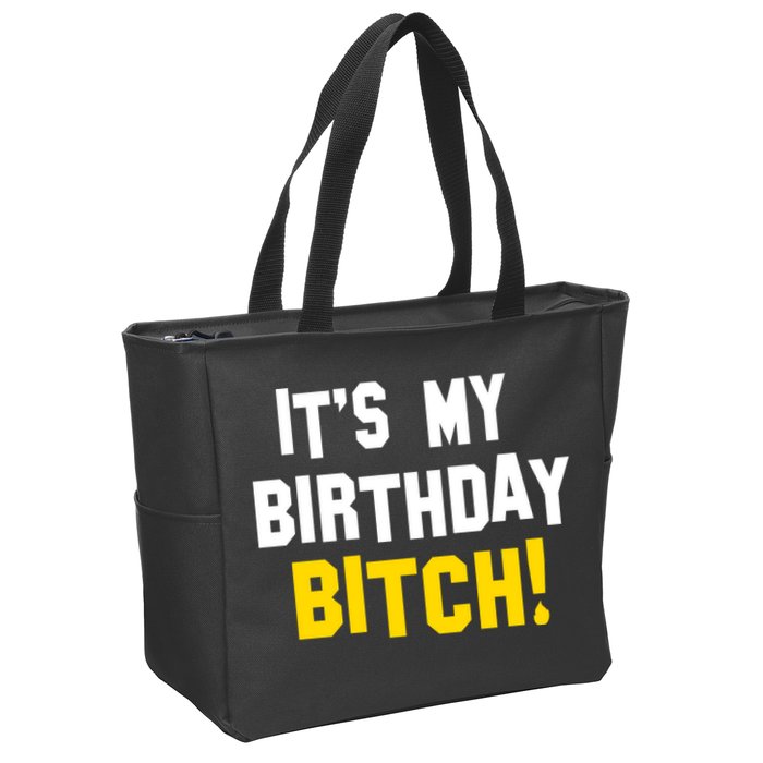 It's My Birthday Bitch! Zip Tote Bag