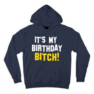 It's My Birthday Bitch! Hoodie