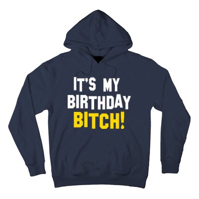 It's My Birthday Bitch! Hoodie