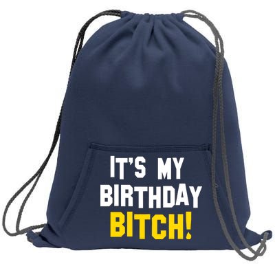 It's My Birthday Bitch! Sweatshirt Cinch Pack Bag