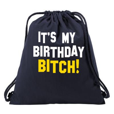 It's My Birthday Bitch! Drawstring Bag