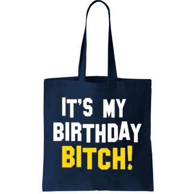 It's My Birthday Bitch! Tote Bag