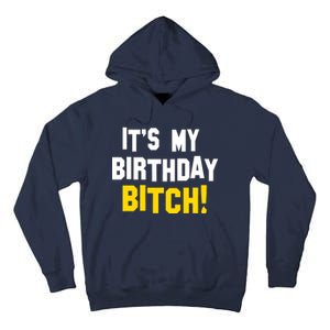 It's My Birthday Bitch! Tall Hoodie