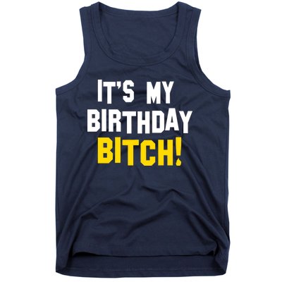 It's My Birthday Bitch! Tank Top