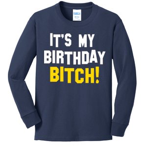 It's My Birthday Bitch! Kids Long Sleeve Shirt