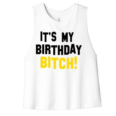 It's My Birthday Bitch! Women's Racerback Cropped Tank