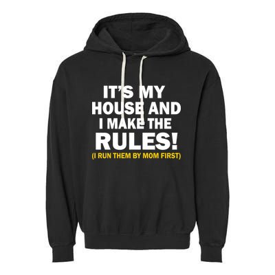 It's My House And I Make The Rules! Garment-Dyed Fleece Hoodie