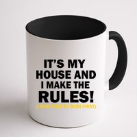 It's My House And I Make The Rules! Mug