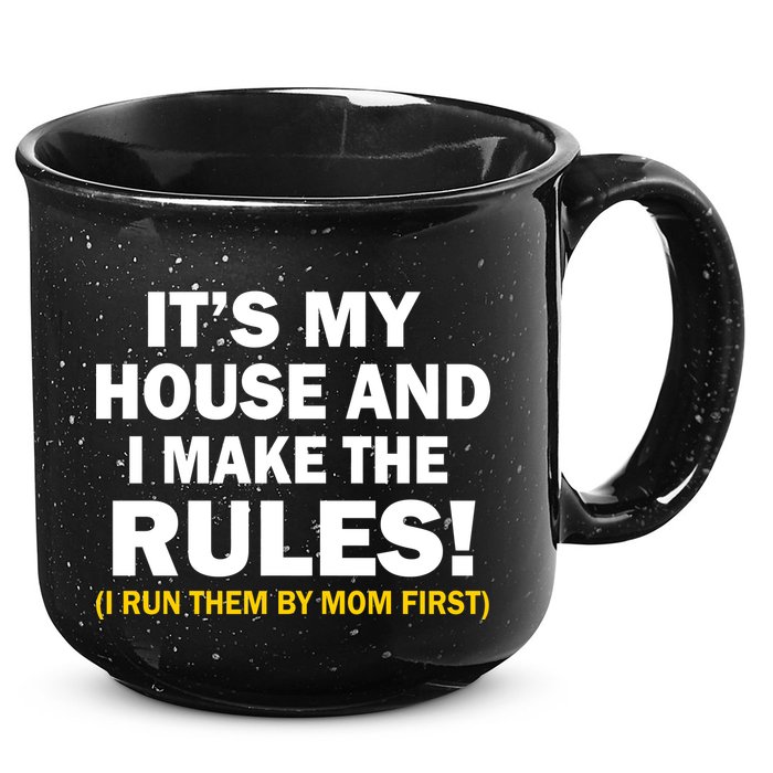 It's My House And I Make The Rules! 15oz Campfire Ceramic Mug