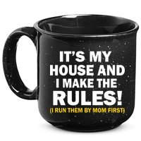 It's My House And I Make The Rules! 15oz Campfire Ceramic Mug