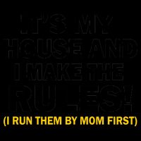 It's My House And I Make The Rules! 16oz Travel Tumbler