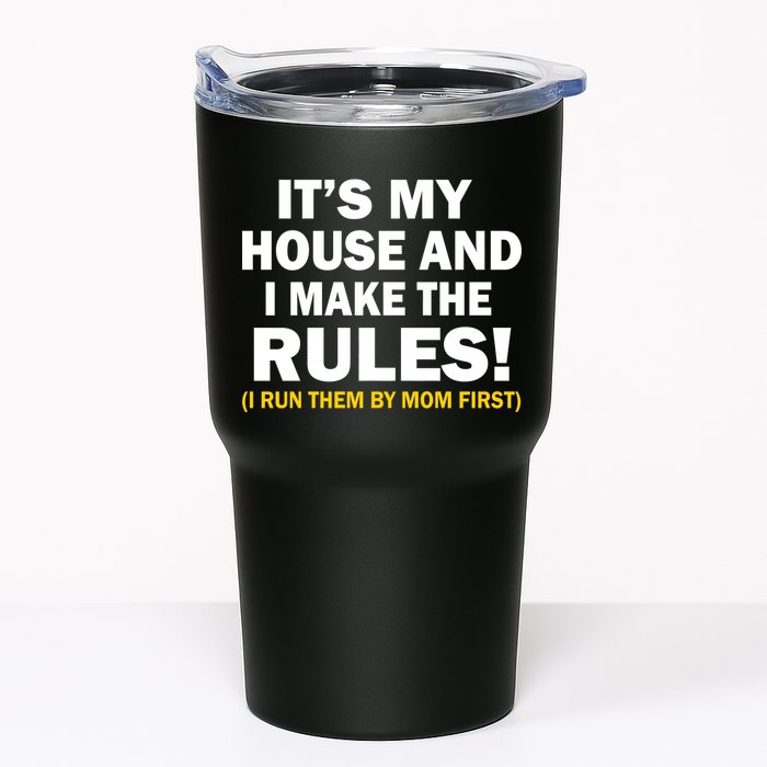 It's My House And I Make The Rules! Tumbler